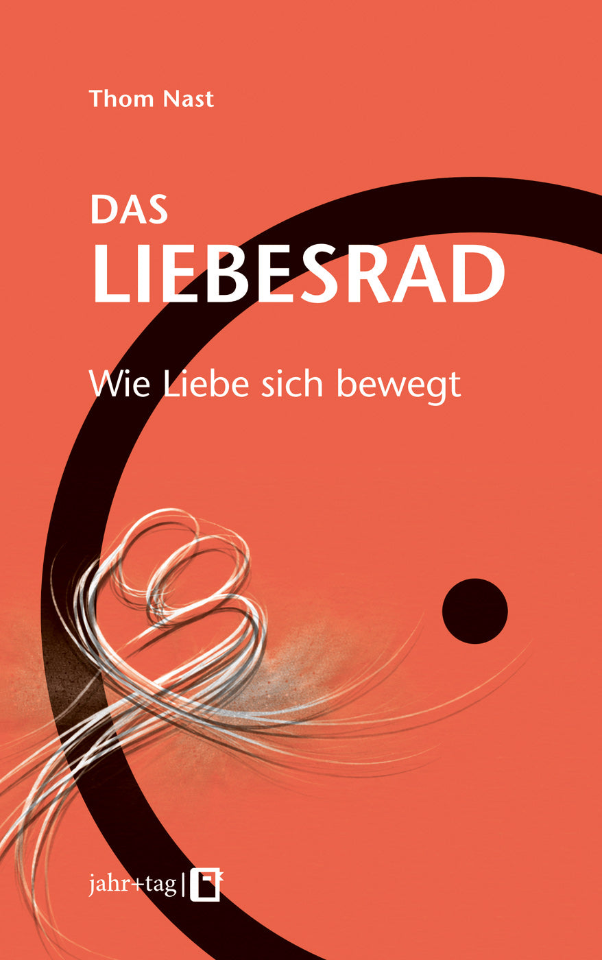 Das Liebesrad - Wie Liebe sich bewegt (Taschenbuch)